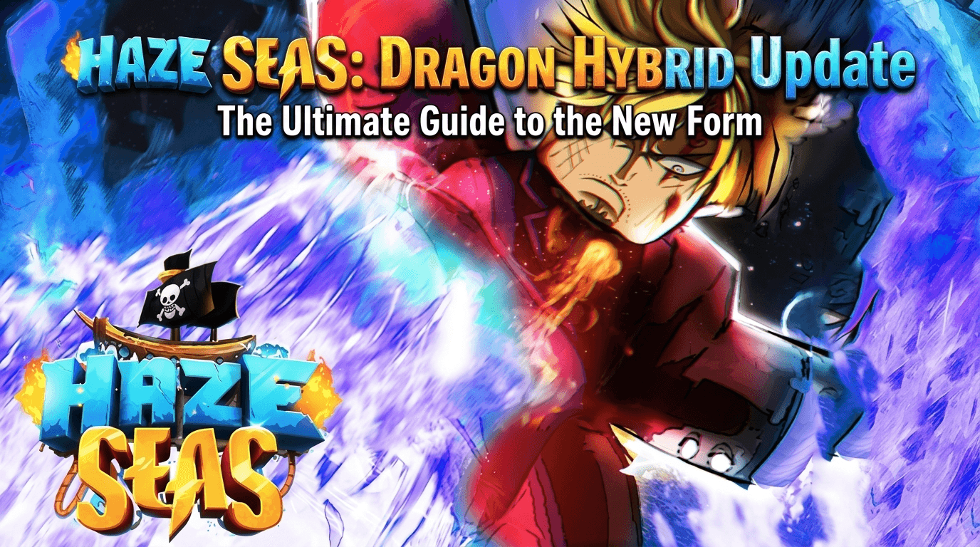 Haze Seas ドラゴンハイブリッドアップデート:新要素と解放ガイド